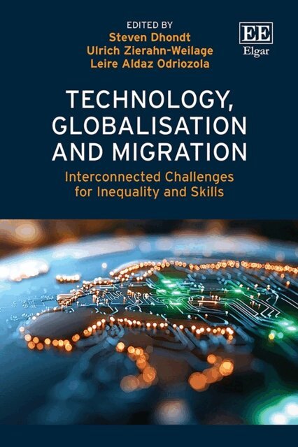 Leire Aldaz Odriozola, Ulrich Zierahn-Weilage, Steven Dhondt - Technology, Globalisation and Migration, E-bok