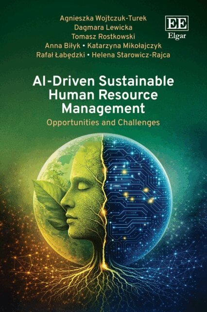 Helena Starowicz-Rajca, Rafal Labedzki, Katarzyna Mikolajczyk, Anna Bilyk, Tomasz Rostkowski, Dagmara Lewicka, Agnieszka Wojtczuk-Turek - AI-Driven Sustainable Human Resource Management, E-bok