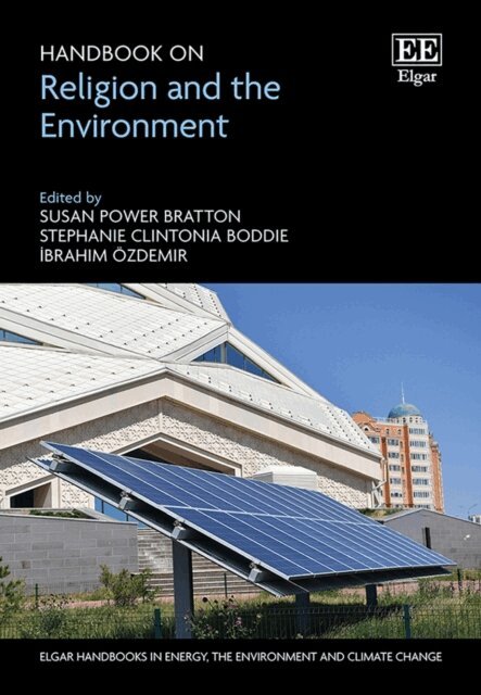 Ibrahim Ozdemir, Stephanie Clintonia Boddie, Susan Power Bratton - Handbook on Religion and the Environment, E-bok