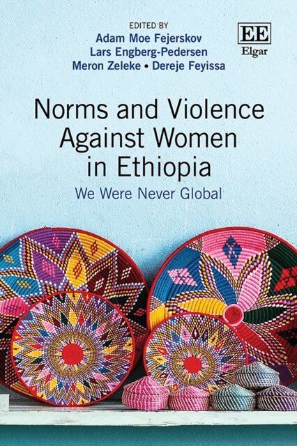 Dereje Feyissa, Meron Zeleke, Lars Engberg-Pedersen, Adam Moe Fejerskov - Norms and Violence Against Women in Ethiopia, E-bok