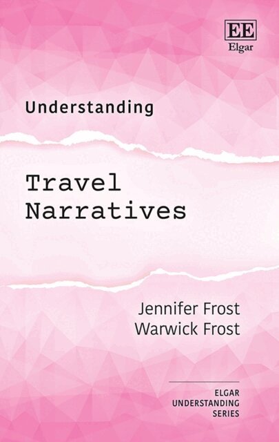Warwick Frost, Jennifer Frost - Understanding Travel Narratives, E-bok