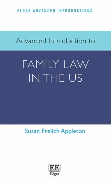 Susan Frelich Appleton - Advanced Introduction to Family Law in the US, E-bok