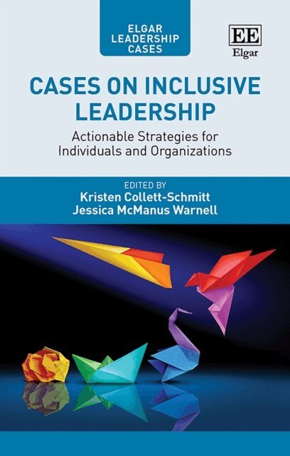 Kristen Collett-Schmitt, Jessica McManus Warnell - Cases on Inclusive Leadership, E-bok