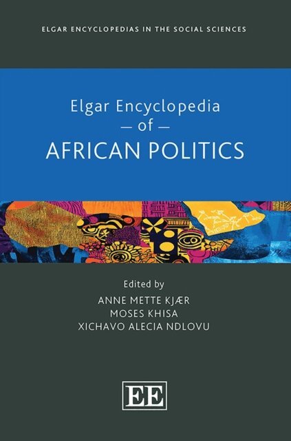 Xichavo Alecia Ndlovu, Moses Khisa, Anne M. Kjaer - Elgar Encyclopedia of African Politics, E-bok