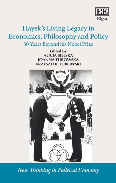 Krzysztof Turowski, Joanna Turowska, Alicja Sielska - Hayek's Living Legacy in Economics, Philosophy and Policy, E-bok