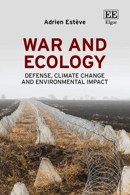 Adrien Esteve - War and Ecology, E-bok