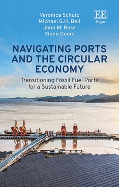 Glenn Geers, John M. Rose, Michael G.H. Bell, Veronica Schulz - Navigating Ports and the Circular Economy, E-bok