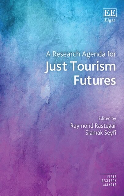 Siamak Seyfi, Raymond Rastegar - Research Agenda for Just Tourism Futures, E-bok