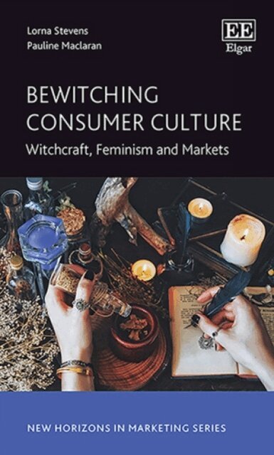 Pauline Maclaran, Lorna Stevens - Bewitching Consumer Culture, E-bok