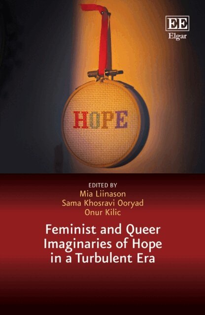 Onur Kilic, Sama Khosravi Ooryad, Mia Liinason - Feminist and Queer Imaginaries of Hope in a Turbulent Era, E-bok