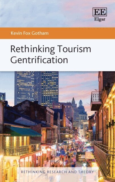 Kevin Fox Gotham - Rethinking Tourism Gentrification, E-bok