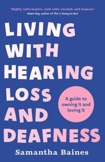 Samantha Baines - Living With Hearing Loss and Deafness, E-bok