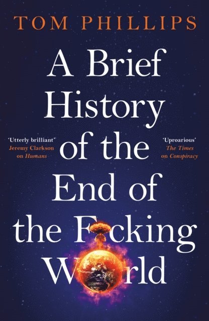 Tom Phillips - Brief History of the End of the F*cking World, E-bok