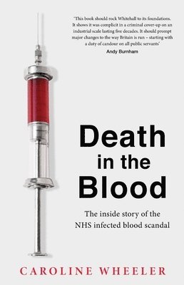 Caroline Wheeler - Death in the Blood: the most shocking scandal in NHS history from the journalist who has followed the story for over two decades, Inbunden. Tillgänglighet: Lägg i varukorg