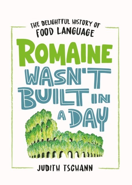Judith Tschann - Romaine Wasn't Built in a Day, E-bok