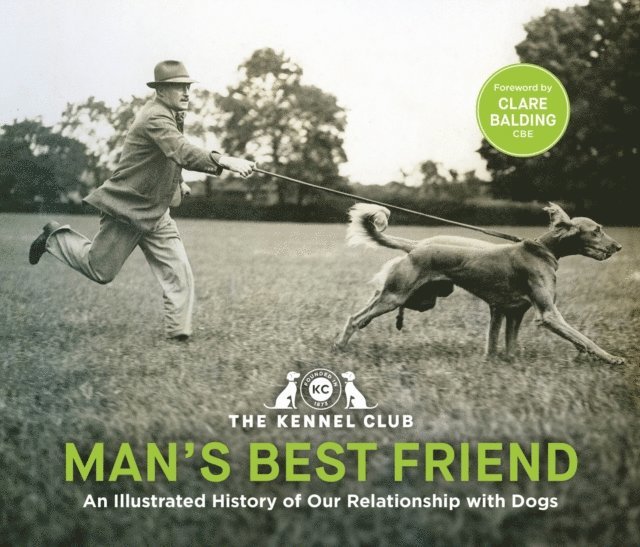 The Kennel Club - Man's Best Friend ' the ultimate homage to our canine companions, E-bok