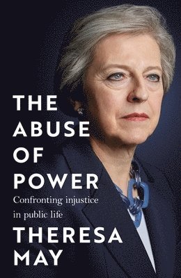 Theresa May - Abuse of Power, Inbunden