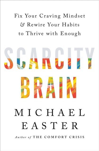 Michael Easter - Scarcity Brain, E-bok