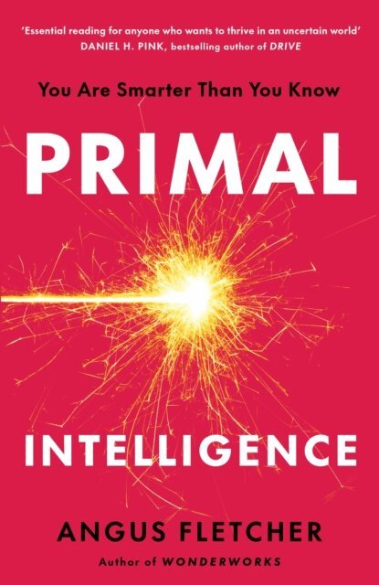 Angus Fletcher - Primal Intelligence, E-bok