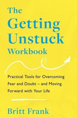 Britt Frank - Getting Unstuck Workbook, Häftad