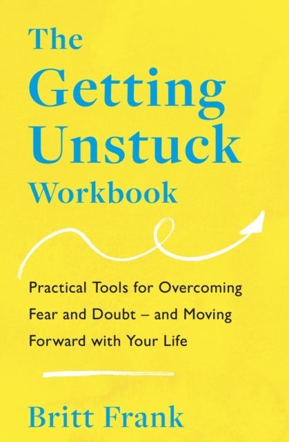 Britt Frank - Getting Unstuck Workbook, E-bok