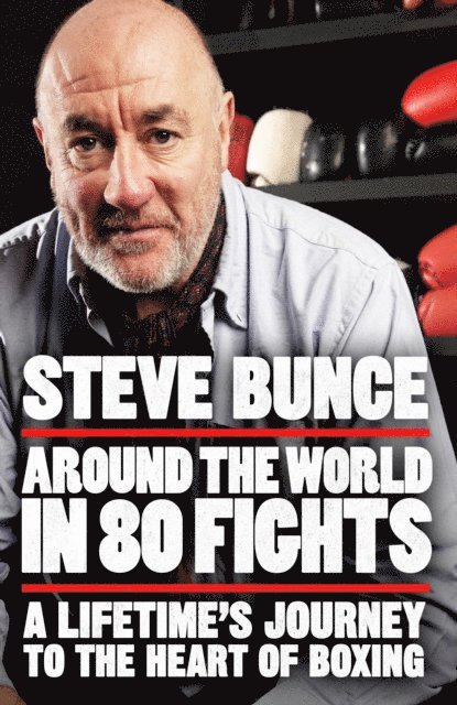 Steve Bunce - Around the World in 80 Fights, E-bok