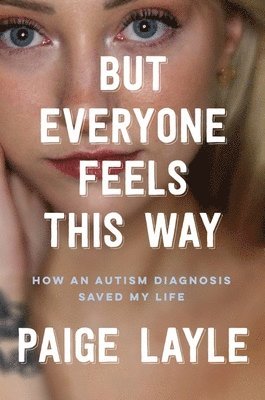 Paige Layle - But Everyone Feels This Way, Inbunden. Tillgänglighet: Lägg i varukorg