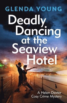Glenda Young - Deadly Dancing at the Seaview Hotel, Inbunden. Tillgänglighet: Lägg i varukorg