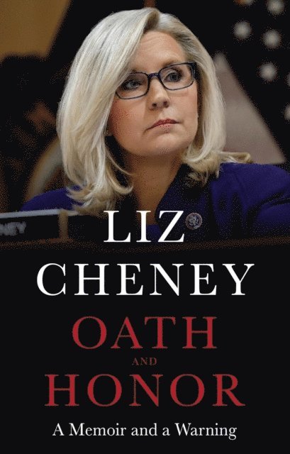 Liz Cheney - Oath and Honor, E-bok