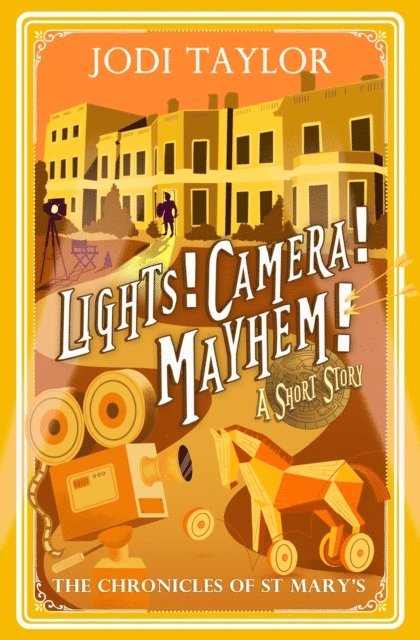 Jodi Taylor - Lights! Camera! Mayhem!, E-bok