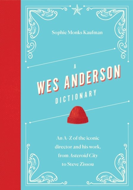 Sophie Monks Kaufman - Wes Anderson Dictionary, E-bok