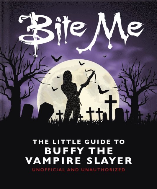 OH - Bite Me: The Little Guide to Buffy the Vampire Slayer, E-bok
