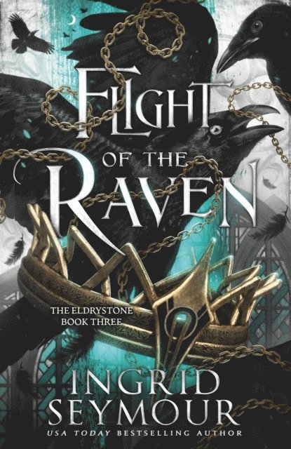 Ingrid Seymour - Flight of the Raven, E-bok