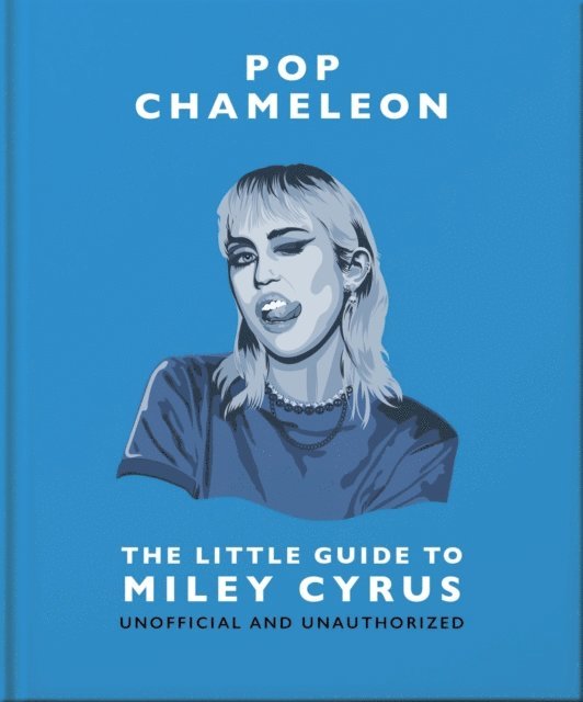 OH - Pop Chameleon: The Little Guide to Miley Cyrus, E-bok