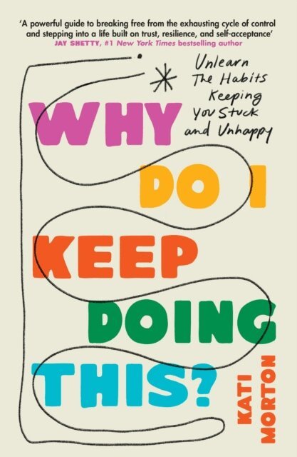 Kati Morton - Why Do I Keep Doing This?, E-bok