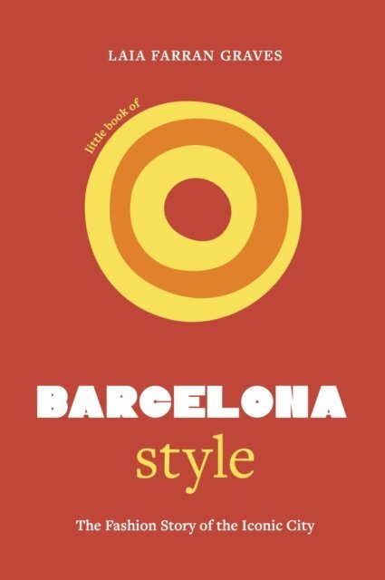 Laia Farran Graves - Little Book of Barcelona Style, E-bok