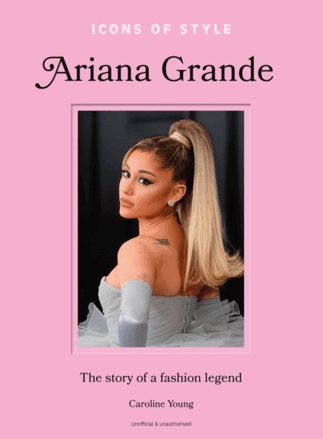 Caroline Young - Icons of Style: Ariana Grande, E-bok