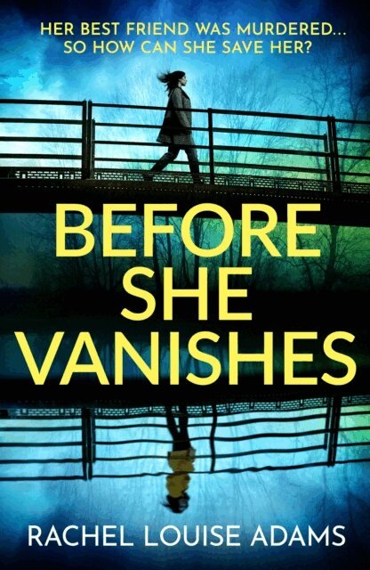 Rachel Louise Adams - Before She Vanishes, E-bok