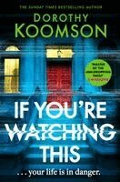 Dorothy Koomson - If You're Watching This, Häftad. Tillgänglighet: Kommande