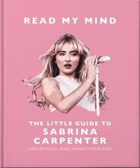 Read My Mind: The Little Guide to Sabrina Carpenter