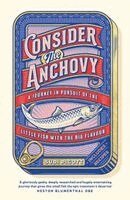 Sudi Pigott - Consider the Anchovy, Häftad. Tillgänglighet: Kommande