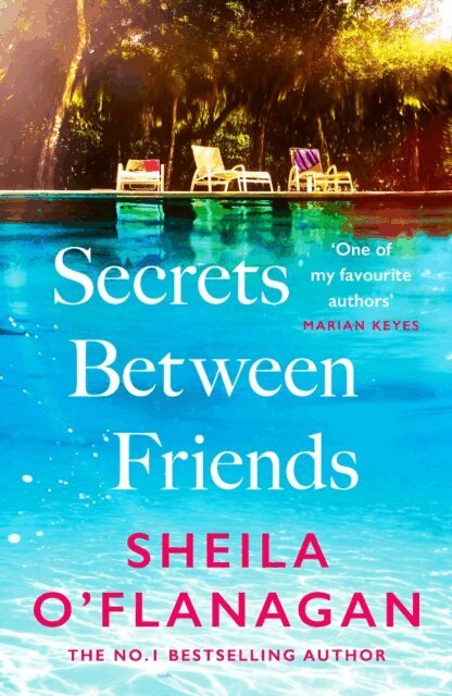 Sheila O'Flanagan - Secrets Between Friends, E-bok