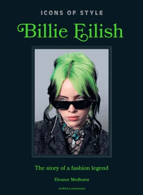 Eleanor Medhurst - Icons of Style: Billie Eilish, E-bok