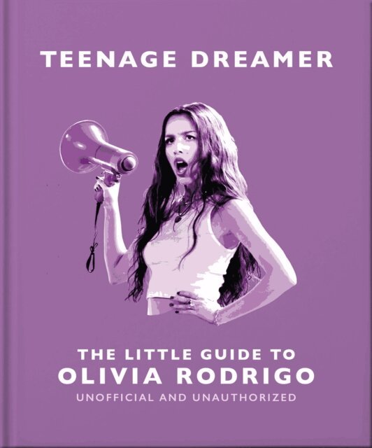 OH - Teenage Dreamer: The Little Guide to Olivia Rodrigo, E-bok