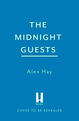 Alex Hay - Midnight Guests, Inbunden