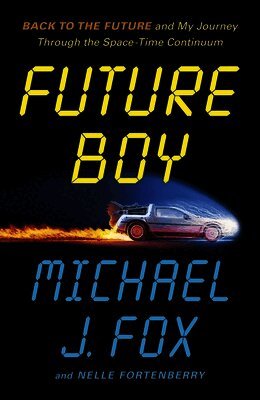 Michael J Fox - Future Boy, Inbunden