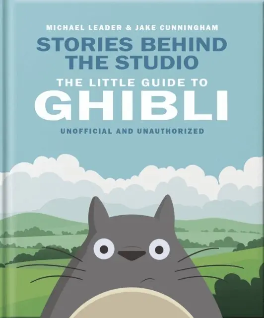 Michael Leader and Jake Cunningham - Stories Behind the Studio: The Little Guide to Ghibli, E-bok. Tillgänglighet: Lägg i varukorg