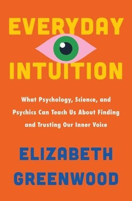 Elizabeth Greenwood - Everyday Intuition, Häftad