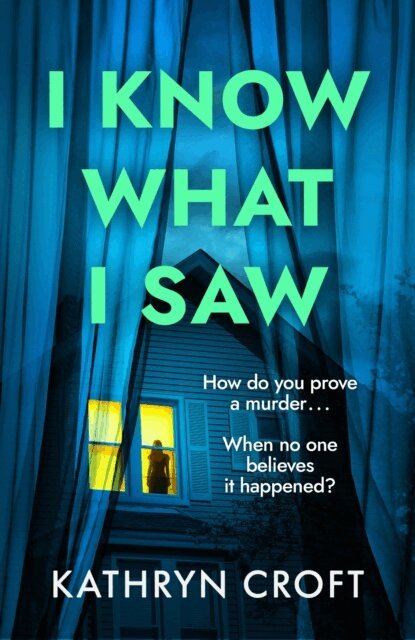 Kathryn Croft - I Know What I Saw, E-bok