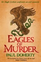 Paul Doherty - Eagles of Murder (Hugh Corbett Mysteries, Book 25), Inbunden